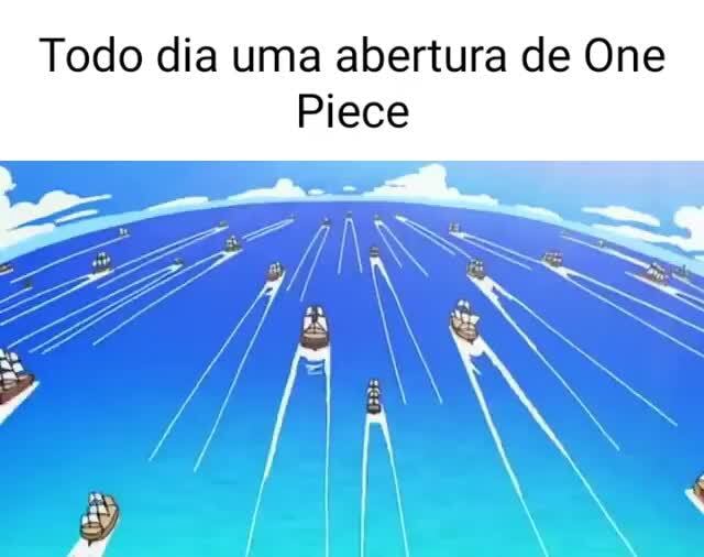 Todo dia uma abertura de One Piece - iFunny Brazil