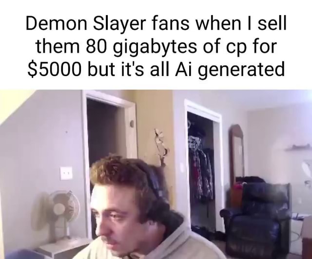 Demon Slayer fans when I sell them 80 gigabytes of cp for ...